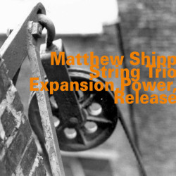 Matthew Shipp String Trio:...