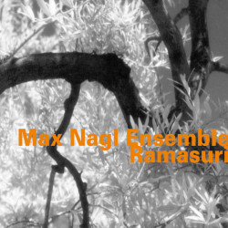 Max Nagl Ensemble: Ramasuri