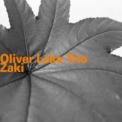 Oliver Lake Trio: Zaki -...