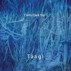 Curtis Clark Trio: Taagi