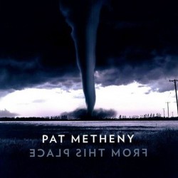 Pat Metheny: From This...