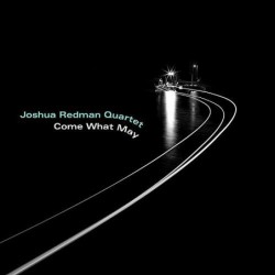 Joshua Redman Quartet: Come...