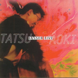 Tatsu Aoki: Basser Live