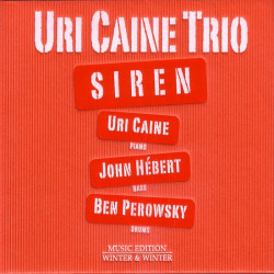 Uri Caine Trio: Siren