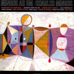 Charles Mingus: Ah Um...