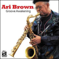 Ari Brown: Groove Awakening