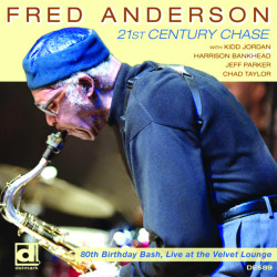 Fred Anderson: 21st Century...