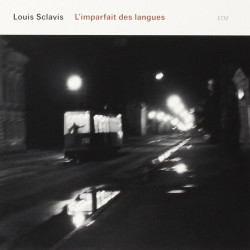 Louis Sclavis: L'imparfait...