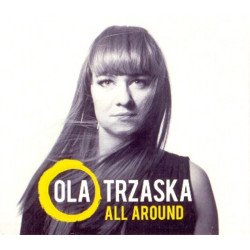 Ola Trzaska: All Around