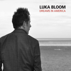 Luka Bloom: Dreams in America