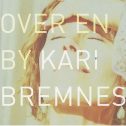 Kari Bremnes: Over En By -...