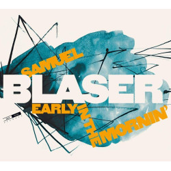 Samuel Blaser: Early in the...
