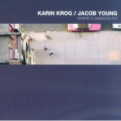 Karin Krog / Jacob Young:...