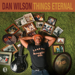 Dan Wilson: Things Eternal