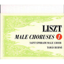 Franz Liszt: Male Choruses 1