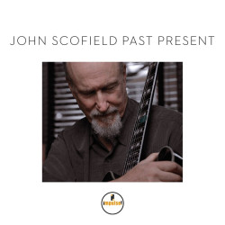 John Scofield: Past Present