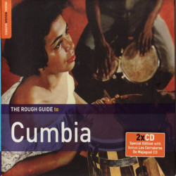 The Rough Guide To Cumbia...