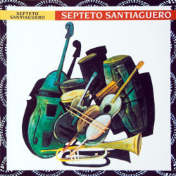Septeto Santiaguero:...