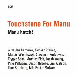 Manu Katché: Touchstone for...