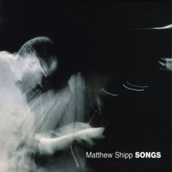 Matthew Shipp: Songs