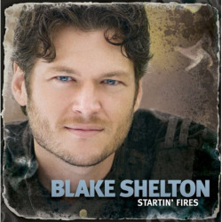 Blake Shelton: Startin' Fires