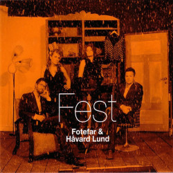 Fotefar & Håvard Lund: Fest