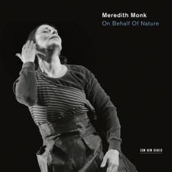 Meredith Monk: On Behalf Of...