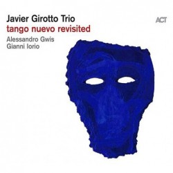 Javier Girotto Trio: Tango...
