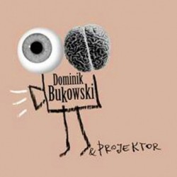 Dominik Bukowski & Projektor