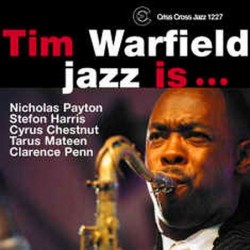 Tim Warfield Sextet: Jazz...