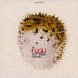 Scott Fields Ensemble: Fugu