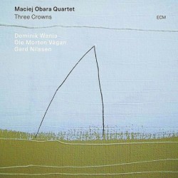 Maciej Obara Quartet: Three...